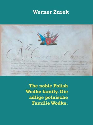 cover image of The noble Polish Wodke family. Die adlige polnische Familie Wodke.
